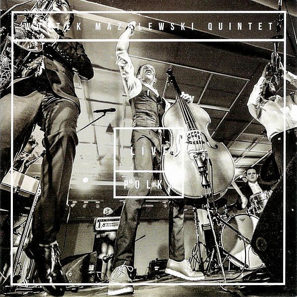 https://www.discogs.com/release/8516585-Wojtek-Mazolewski-Quintet-Polka-Live