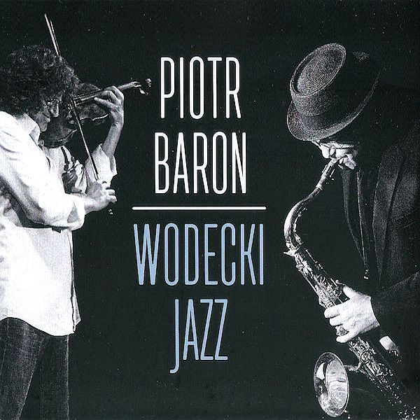 https://www.discogs.com/release/13782662-Piotr-Baron-Wodecki-Jazz