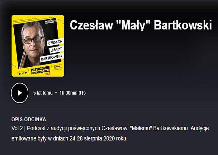 https://podkasty.radiojazz.fm/@mistrzowiepolskiegojazzu/episodes/czeslaw-maly-bartkowski/activity