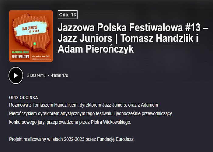 https://podkasty.radiojazz.fm/@polskafestiwalowa/episodes/jazzowa-polska-festiwalowa-13-jazz-juniors-or-tomasz-handzlik-i-adam-pieronczyk/activity