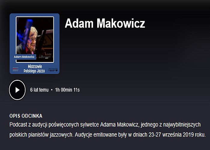 https://podkasty.radiojazz.fm/@mistrzowiepolskiegojazzu/episodes/adam-makowicz-1/activity