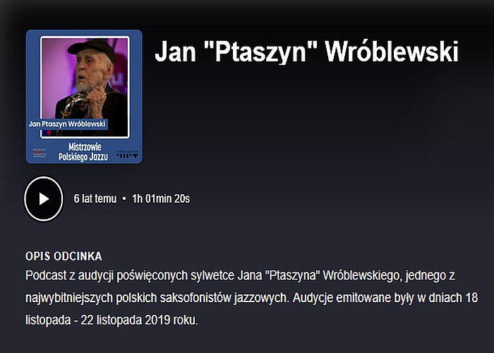 https://podkasty.radiojazz.fm/@mistrzowiepolskiegojazzu/episodes/jan-ptaszyn-wroblewski-1/activity
