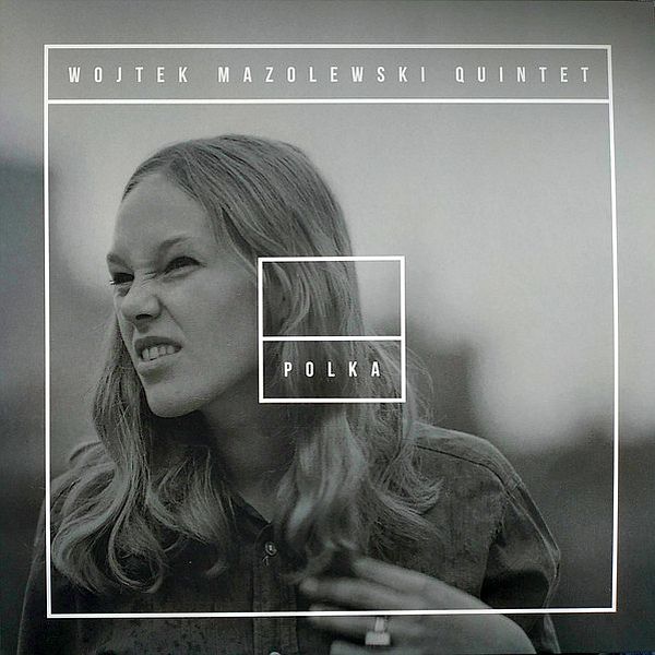 https://www.discogs.com/release/7773024-Wojtek-Mazolewski-Quintet-Polka
