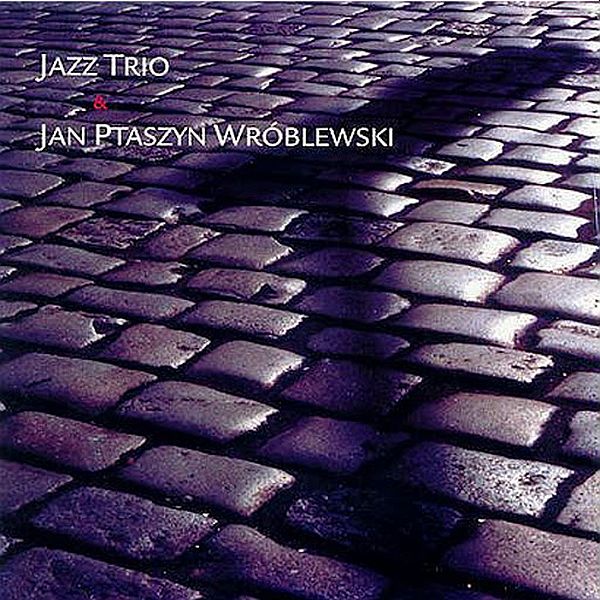 https://www.discogs.com/release/7150744-Jazz-Trio-6-Jan-Ptaszyn-Wr%C3%B3blewski-Jazz-Trio-Jan-Ptaszyn-Wr%C3%B3blewski