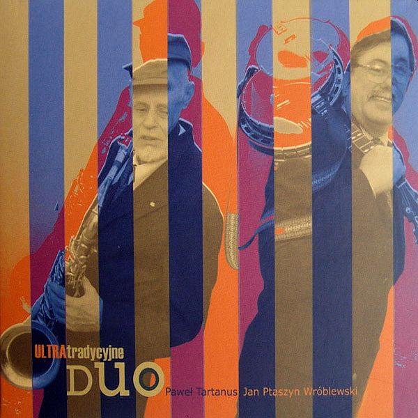 https://www.discogs.com/release/3339100-Pawe%C5%82-Tartanus-Jan-Ptaszyn-Wr%C3%B3blewski-Ultra-Tradycyjne-Duo