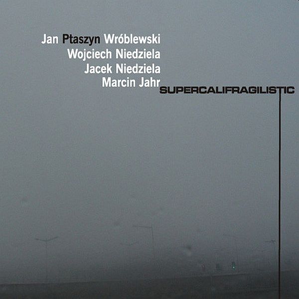 https://www.discogs.com/release/2320791-Jan-Ptaszyn-Wr%C3%B3blewski-Quartet-Supercalifragilistic