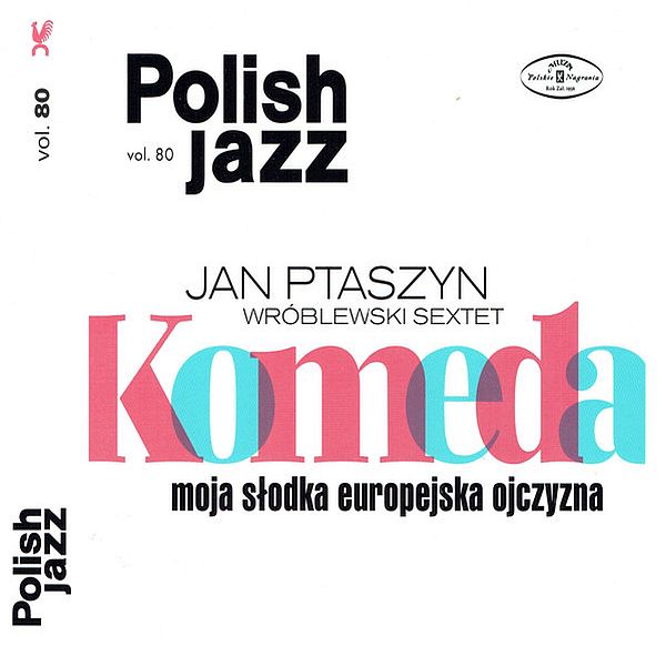 https://www.discogs.com/release/13242987-Jan-Ptaszyn-Wr%C3%B3blewski-Sextet-Komeda-Moja-S%C5%82odka-Europejska-Ojczyzna