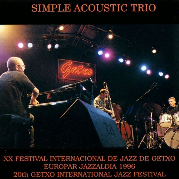 https://www.discogs.com/release/2809897-Simple-Acoustic-Trio-XX-Festival-Internacional-De-Jazz-De-Getxo-Europar-Jazzaldia-1996-20th-Getxo-In