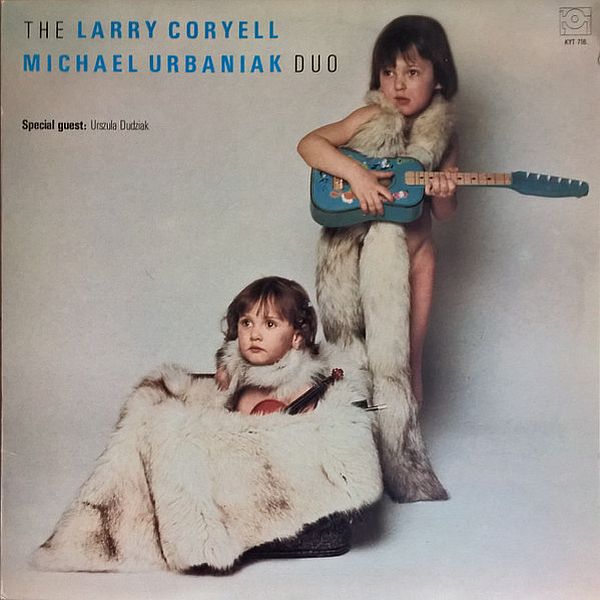 https://www.discogs.com/release/4563566-Larry-Coryell-Michael-Urbaniak-The-Larry-Coryell-Michael-Urbaniak-Duo