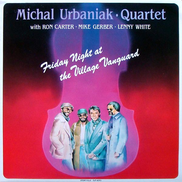 https://www.discogs.com/release/2931846-Michal-Urbaniak-Quartet-Friday-Night-At-The-Village-Vanguard