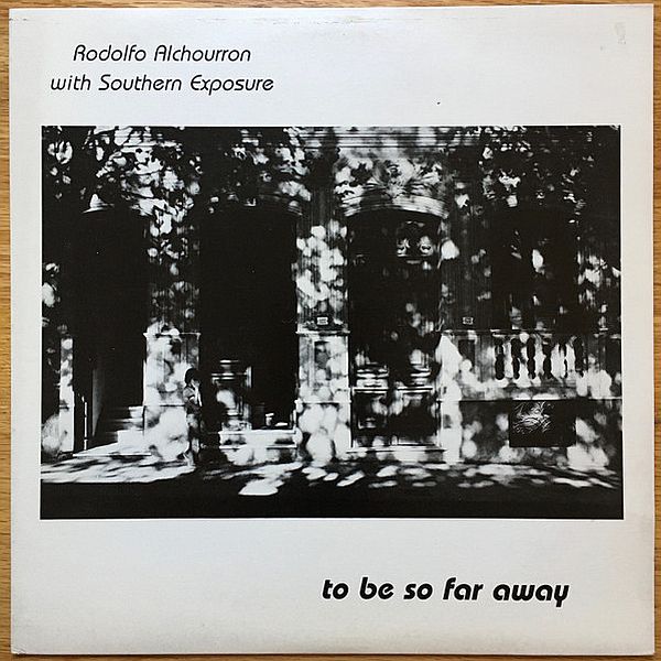 https://www.discogs.com/release/15500404-Southern-Exposure-3-Rodolfo-Alchourron-To-Be-So-Far-Away