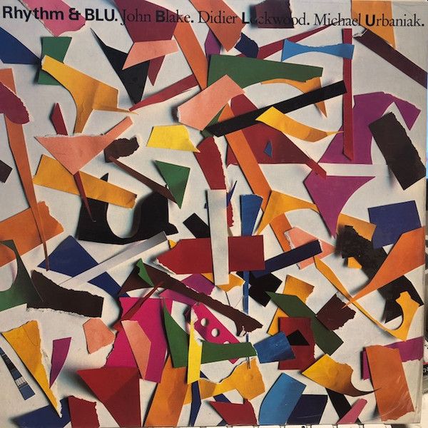 https://www.discogs.com/release/12932459-John-Blake-Didier-Lockwood-Michael-Urbaniak-Rhythm-BLU