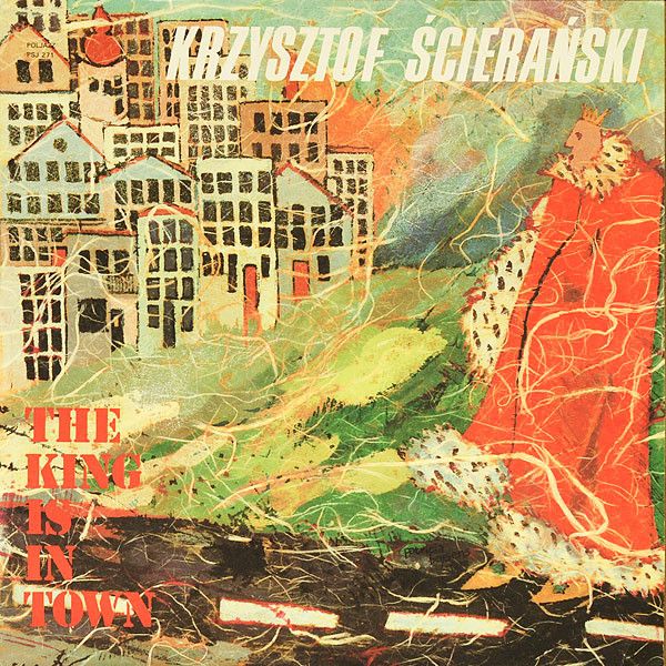 https://www.discogs.com/release/4155529-Krzysztof-%C5%9Aciera%C5%84ski-The-King-Is-In-Town