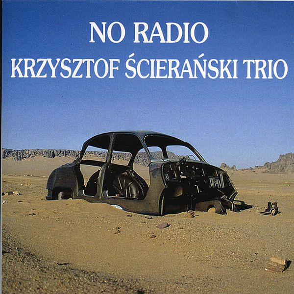 https://www.discogs.com/release/11978601-Krzysztof-%C5%9Aciera%C5%84ski-Trio-No-Radio