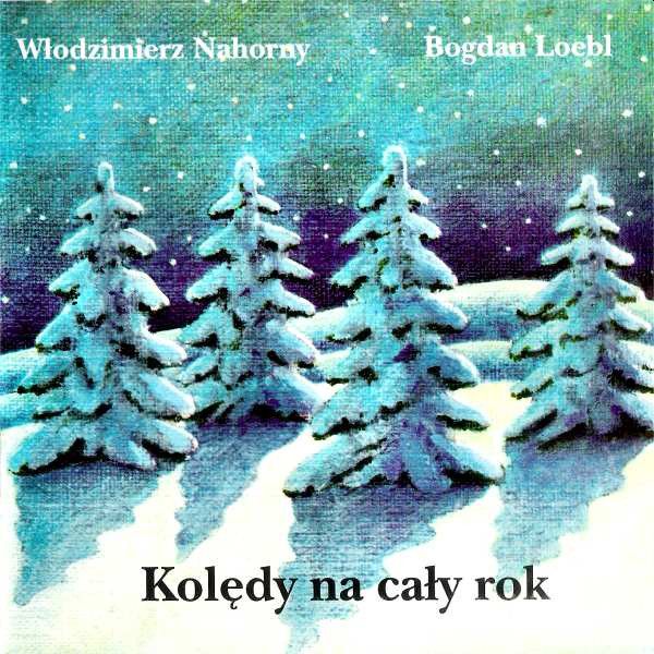 https://www.discogs.com/release/7151603-W%C5%82odzimierz-Nahorny-Bogdan-Loebl-Kol%C4%99dy-Na-Ca%C5%82y-Rok
