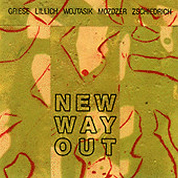 https://www.discogs.com/release/20657140-Griese-Lillich-Wojtasik-Mozdzer-Zschiedrich-New-Way-Out-