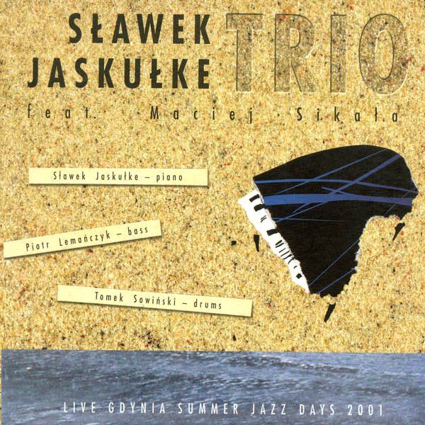 https://www.discogs.com/release/7133980-S%C5%82awek-Jasku%C5%82ke-Trio-feat-Maciej-Sika%C5%82a-Live-At-Gdynia-Summer-Jazz-Days