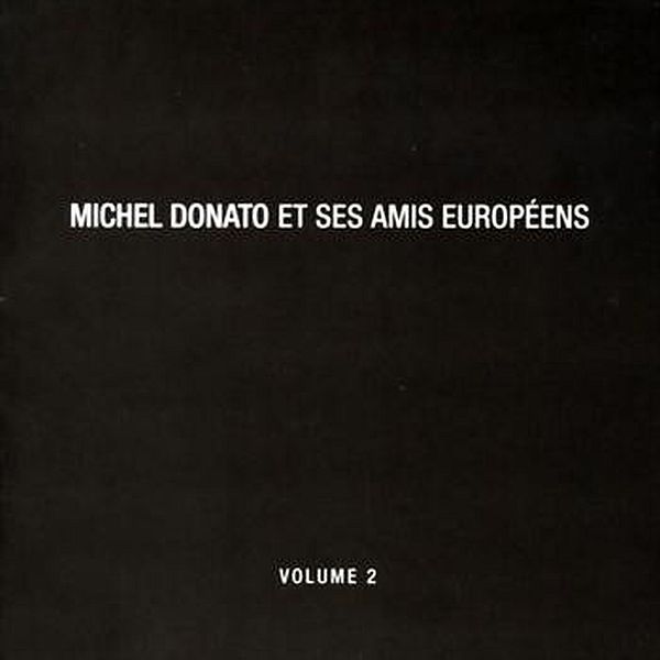 https://www.discogs.com/release/4559260-Michel-Donato-Et-Ses-Amis-Europ%C3%A9ens-Volume-2