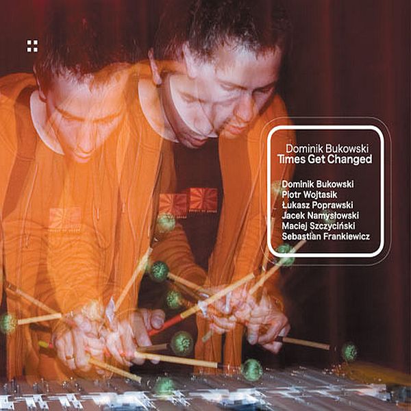 https://www.discogs.com/release/2094880-Dominik-Bukowski-Times-Get-Changed