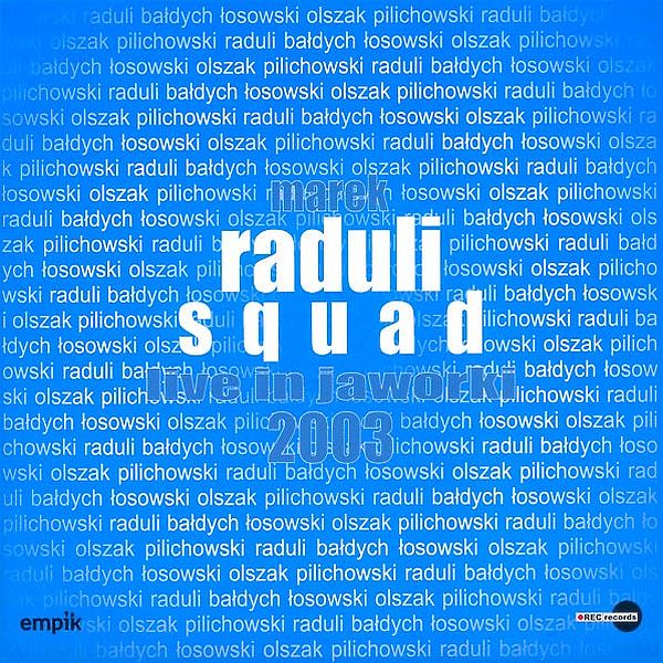 https://www.discogs.com/release/5311097-Marek-Raduli-Squad-Live-In-Jaworki-2003