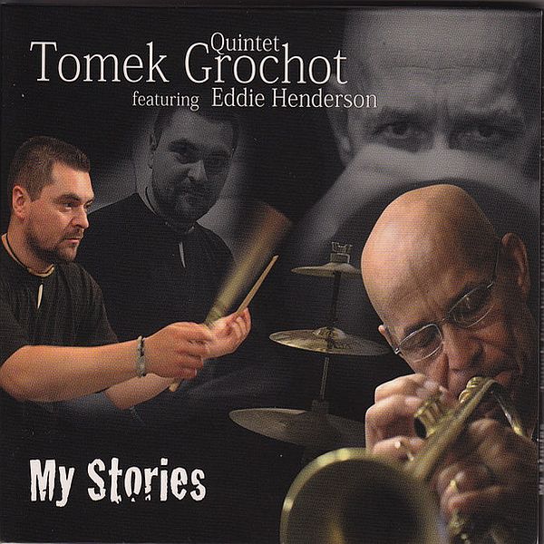 https://www.discogs.com/release/14751596-Tomek-Grochot-Quintet-Featuring-Eddie-Henderson-My-Stories