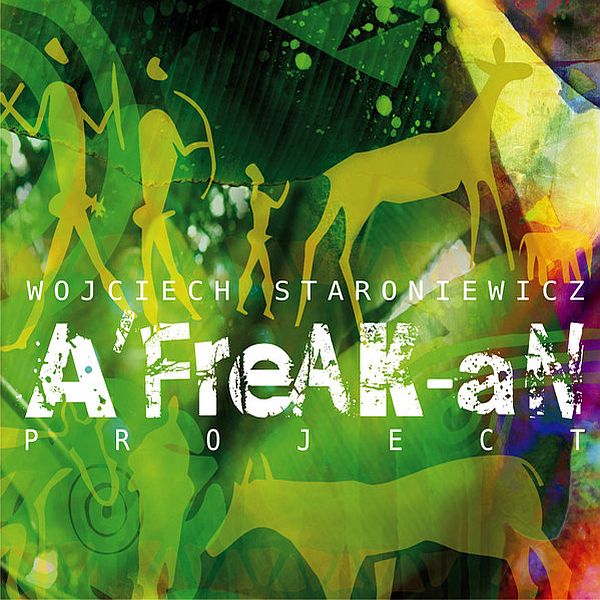 https://www.discogs.com/release/7136331-Wojciech-Staroniewicz-AFreAK-aN-Project
