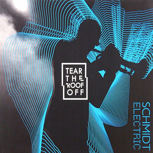 https://www.discogs.com/release/22933313-Schmidt-Electric-Tear-The-Roof-Off