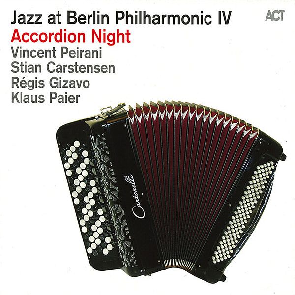 https://www.discogs.com/release/7275543-Vincent-Peirani-Stian-Carstensen-R%C3%A9gis-Gizavo-Klaus-Paier-Jazz-At-Berlin-Philharmonic-IV-Accordion-