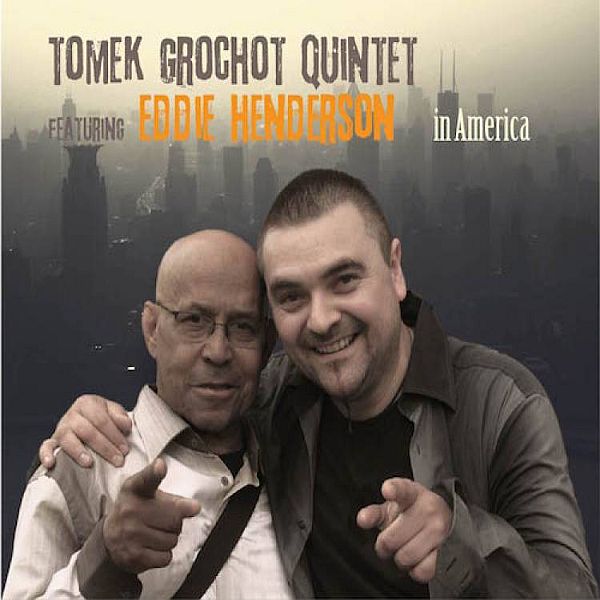 https://www.discogs.com/release/10311559-Tomek-Grochot-Quintet-Featuring-Eddie-Henderson-In-America