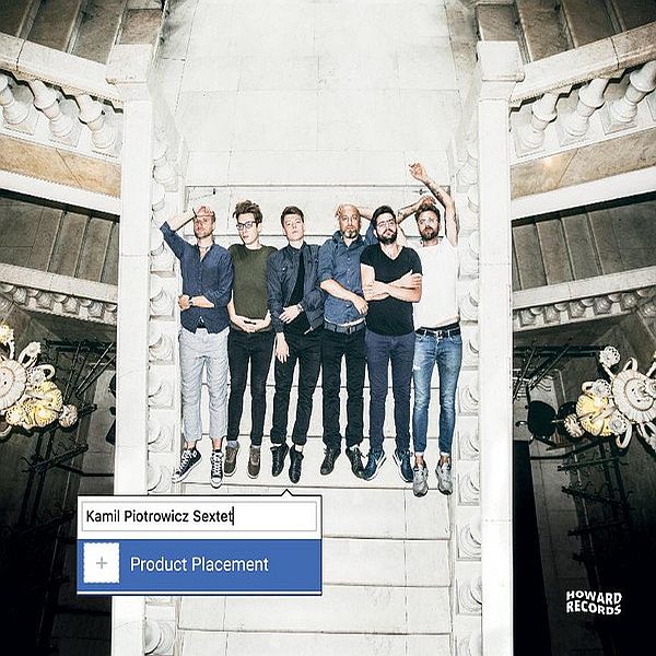 https://www.discogs.com/release/17573560-Kamil-Piotrowicz-Sextet-Product-Placement