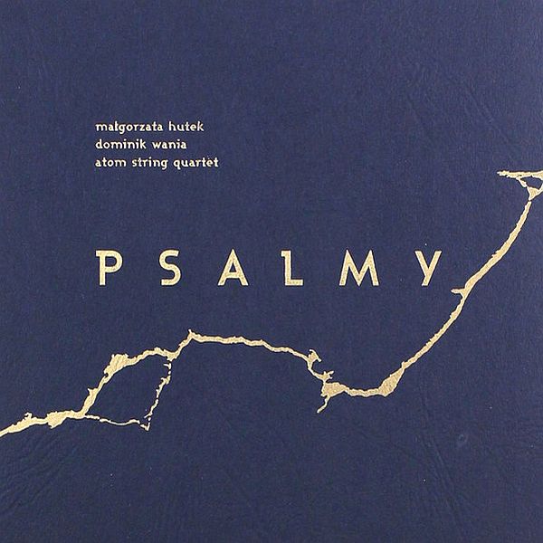 https://www.discogs.com/release/24636638-Ma%C5%82gorzata-Hutek-Dominik-Wania-Atom-String-Quartet-Psalmy