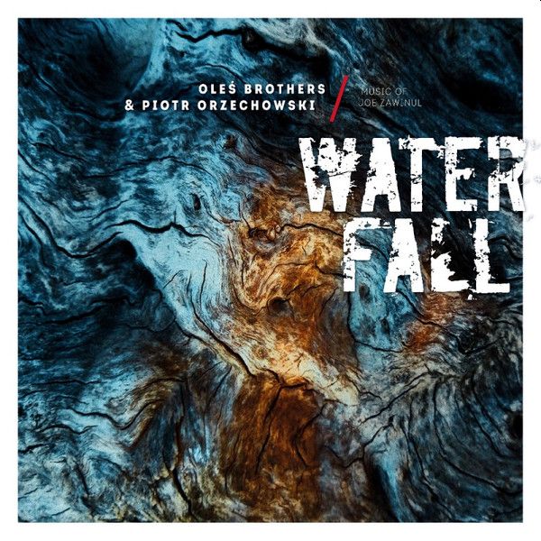 https://www.discogs.com/release/16170250-Ole%C5%9B-Brothers-Piotr-Orzechowski-Waterfall-Music-Of-Joe-Zawinul