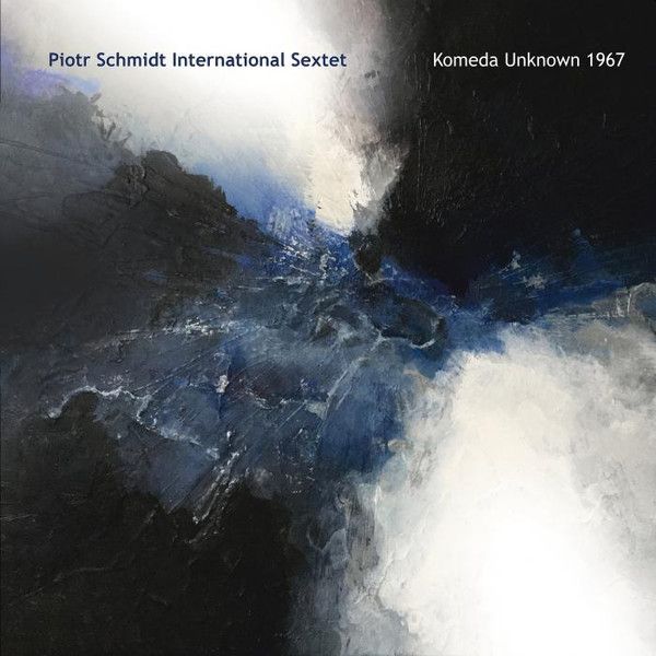 https://www.discogs.com/release/24745871-Piotr-Schmidt-International-Sextet-Komeda-Unknown-1967