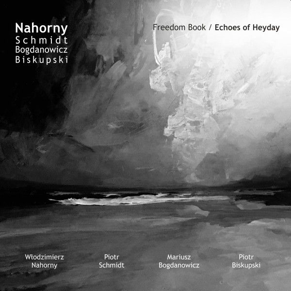 https://www.discogs.com/release/24746198-Nahorny-Schmidt-Bogdanowicz-Biskupski-Freedom-Book-Echoes-Of-Heyday