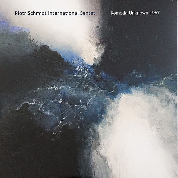 https://www.discogs.com/release/28537495-Piotr-Schmidt-International-Sextet-Komeda-Unknown-1967
