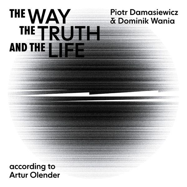 https://www.discogs.com/release/29546932-Piotr-Damasiewicz-Dominik-Wania-The-WayTruth-And-the-Life-According-to-Artur-Olender