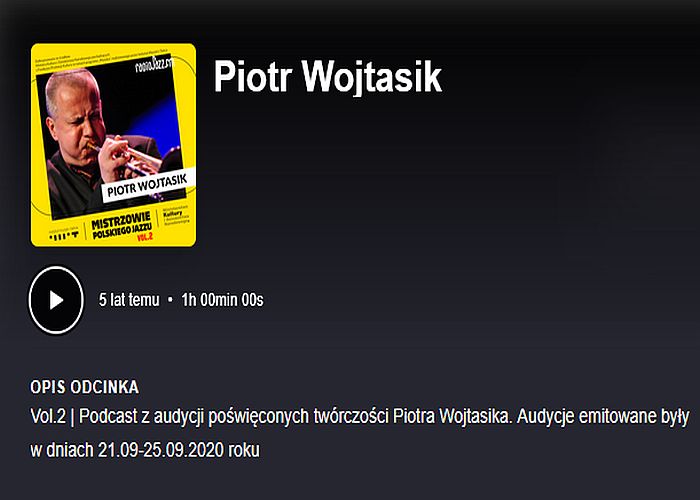 https://podkasty.radiojazz.fm/@mistrzowiepolskiegojazzu/episodes/piotr-wojtasik/activity