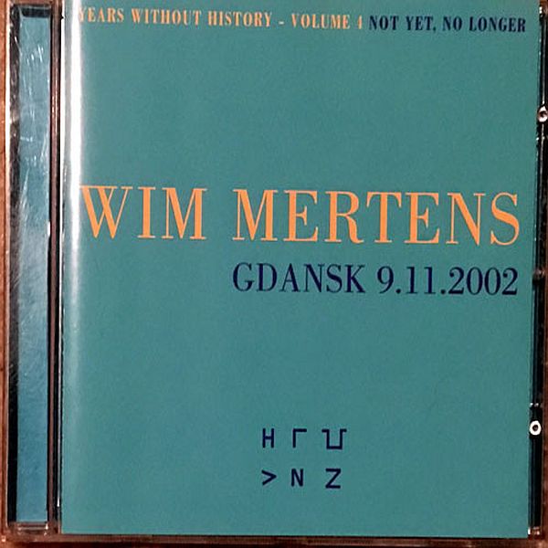 https://www.discogs.com/release/8230908-Wim-Mertens-Years-Without-History-Volume-4-Not-Yet-No-Longer-Gdansk-9112002