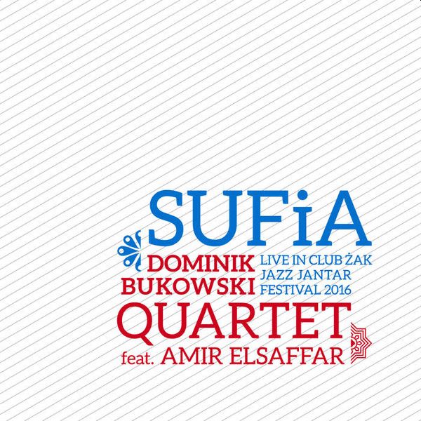 https://www.discogs.com/release/9791429-Dominik-Bukowski-Quartet-Feat-Amir-El-Saffar-Sufia