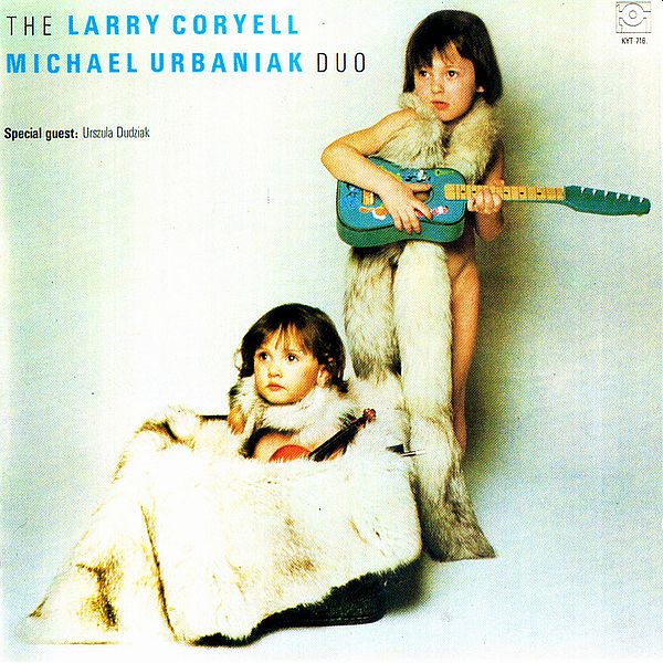 https://www.discogs.com/release/3838166-Larry-Coryell-Michael-Urbaniak-The-Larry-CoryellMichael-Urbaniak-Duo