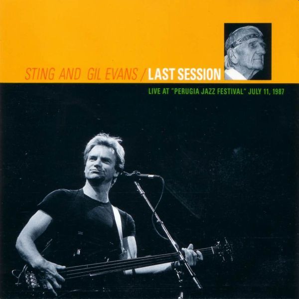 https://www.discogs.com/release/1143029-Sting-And-Gil-Evans-Last-Session-Live-At-Perugia-Jazz-Festival-July-11-1987