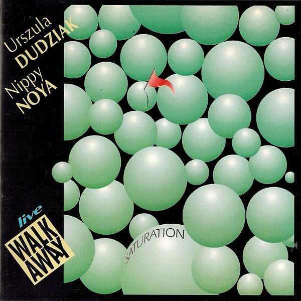 https://www.discogs.com/release/16082514-Urszula-Dudziak-Walk-Away-Nippy-Noya-Saturation