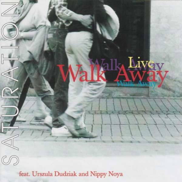 https://www.discogs.com/release/8099304-Walk-Away-Saturation