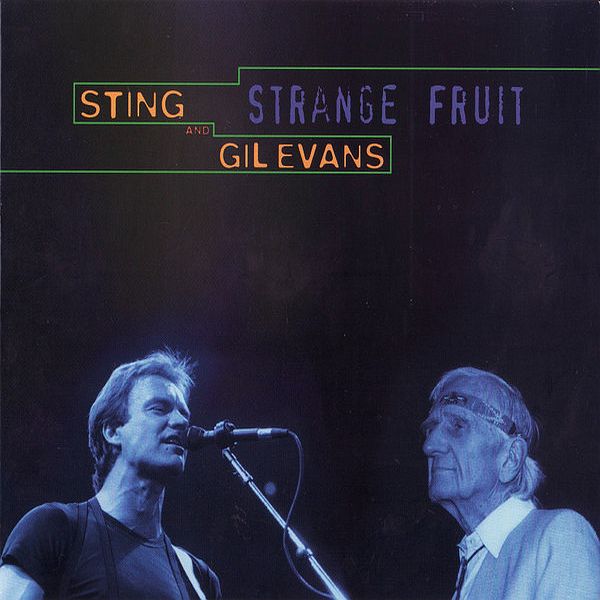 https://www.discogs.com/release/15661394-Sting-and-Gil-Evans-Strange-Fruit