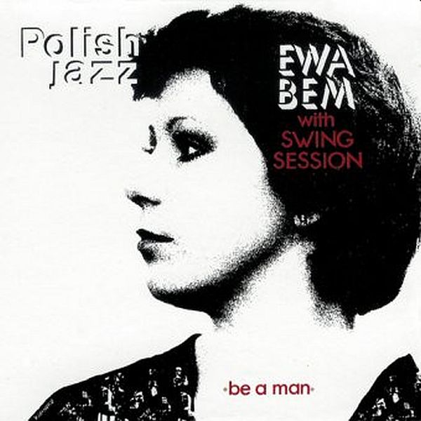 https://www.discogs.com/release/2626076-Ewa-Bem-With-Swing-Session-Be-A-Man