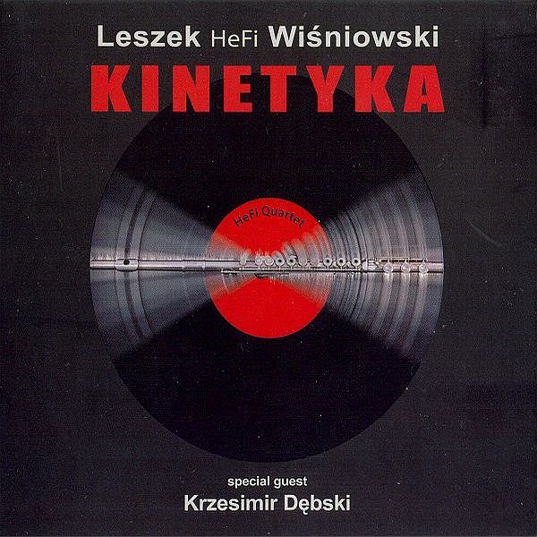 https://www.discogs.com/release/7467199-Leszek-HeFi-Wi%C5%9Bniowski-Special-Guest-Krzesimir-D%C4%99bski-Kinetyka