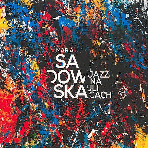 https://www.discogs.com/release/5724424-Maria-Sadowska-Jazz-Na-Ulicach
