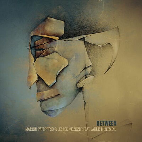 https://www.discogs.com/release/29730553-Marcin-Pater-Trio-Leszek-Mo%C5%BCd%C5%BCer-Jakub-Mizeracki-Between