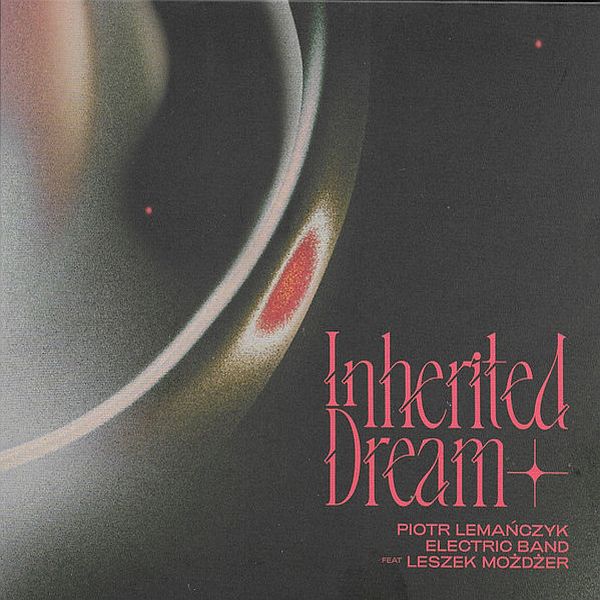 https://www.discogs.com/release/27558198-Piotr-Lema%C5%84czyk-Electric-Band-Leszek-Mo%C5%BCd%C5%BCer-Inherited-Dream