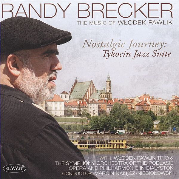 https://www.discogs.com/release/5320255-Randy-Brecker-Nostalgic-Journey-Tykocin-Jazz-Suite